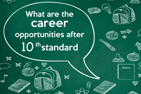 What are Career opportunities after 10th standard?