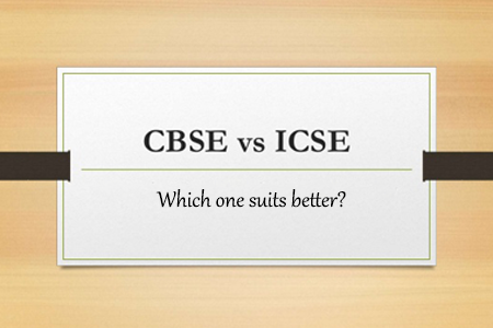 CBSE vs. ICSE which one suits better?
